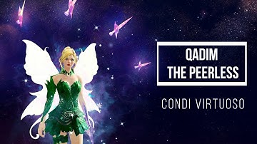 Qadim The Peerless | weekly kill | Condi Virtuoso PoV