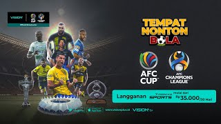 Streaming AFC Cup dan AFC Champions League hanya di Vision 