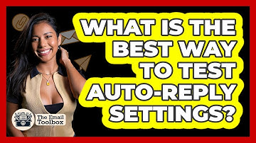 What Is The Best Way To Test Auto-Reply Settings?