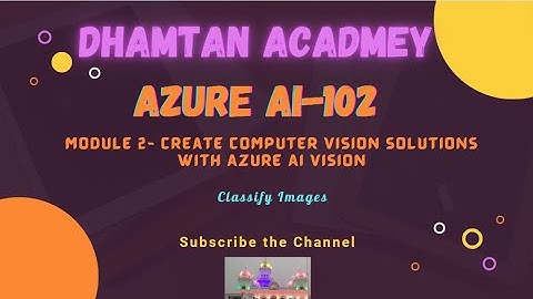 Azure AI-102 | Create Computer Vision Solutions with Azure AI Vision | 2. Image classification