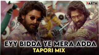 Eyy Bidda Ye Mera Adda | Tapori Mix | Pushpa | Allu Arjun | Rashmika | DSP | Dj Parth Jn