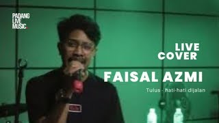 Hati-Hati Dijalan - Tulus | Faisal and Friends (Live Cover)