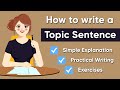 How to write a topic sentence  paragraph writing part 1