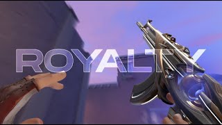 Royalty 👑 (Valorant Montage)