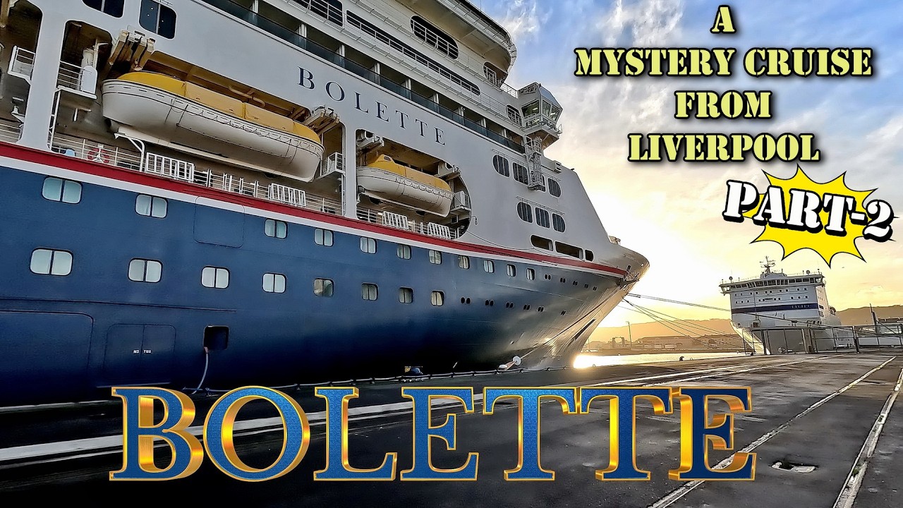 BOLETTE : A Mystery Cruise from Liverpool - Part 2