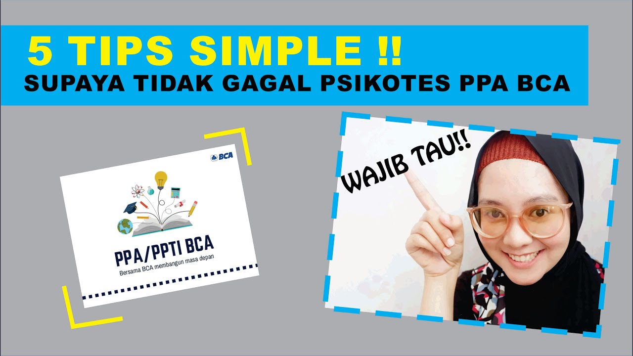 TIPS HADAPI PSIKOTES BEASISWA PPA BCA | Lakukan Semua Tips Ini Supaya Tidak Gagal!!