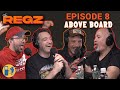 Above board  the regz w robert kelly dan soder luis j gomez and joe list ep 08