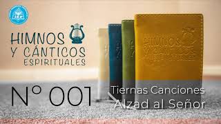Video thumbnail of "Tiernas canciones alzad al Señor - 001 Himnos y Cánticos Espirituales IEP"