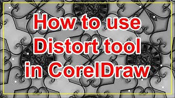 Distort Tool - How to use in  CorelDraw