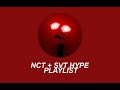 nct + seventeen hype playlist