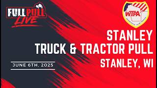 2025 Stanley, WI Truck and Tractor Pull - Wisconsin Tractor Pullers Association