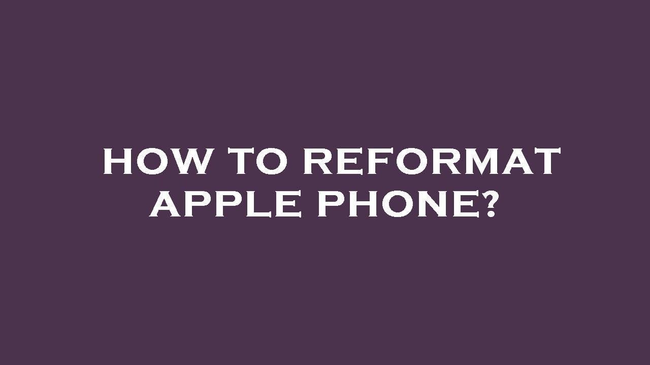 How to reformat apple phone? - YouTube