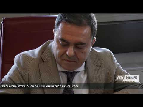 CARLO BRAMEZZA: BUCO DA 11 MILIONI DI EURO | 12/02/2022