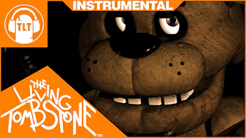 Five Nights at Freddy's 1 Song [ Instrumental ]  - The Living Tombstone