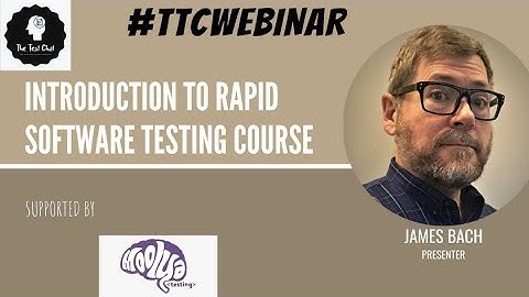 Introduction to Rapid Software Testing Course - James Bach