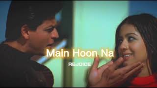 Main Hoon Na [slowed+reverb] || REJOICE