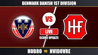 Hobro vs Hvidovre | Danish 1st Division | Live Score