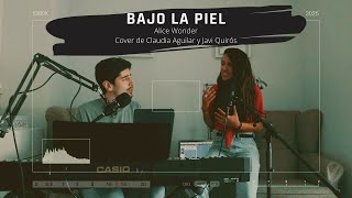 Bajo La Piel Alice Wonder Cover Claudia Aguilar Y Javi Quirós