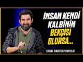 Nsan kendi kalbinin bekisi olursa  serdar tuncer