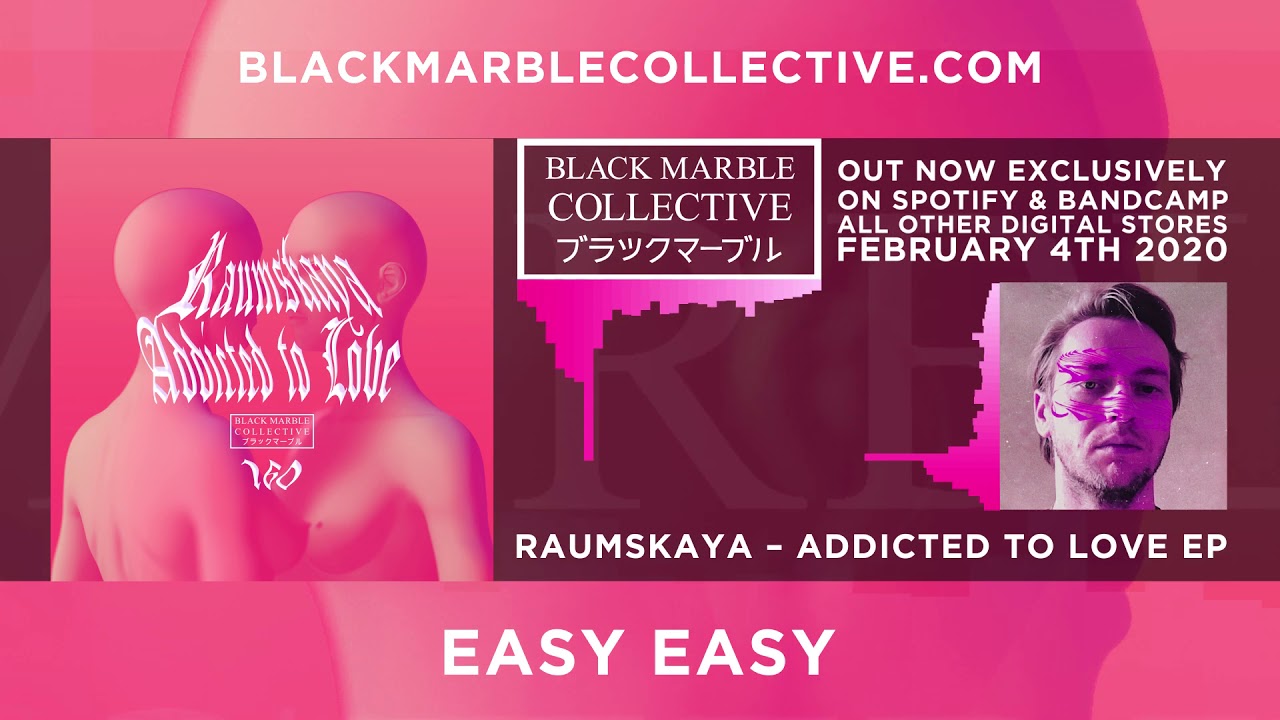 Raumskaya Addicted to Love EP Black Marble Collective YouTube