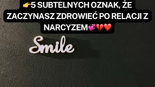 Narcyz5 Subtelnych Oznak, Że Zaczynasz Zdrowieć Po Relacji Z Narcyzem