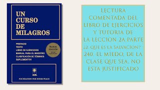 Libro ejercicios. Lección 240. El miedo, de la clase que sea, no está justificado