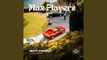 Max Players (feat. Curren$y)