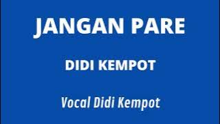 JANGAN PARE DIDI KEMPOT cover lirik