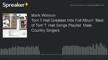 Tom T.Hall Greatest Hits Full Album  Best of Tom T. Hall Songs Playlist  Male Country Singers (part