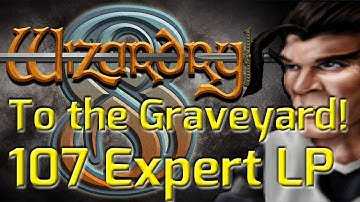 The Long Walk to the Graveyard #107 Let’s Play Wizardry 8 The Masters of Magic! Expert Gameplay