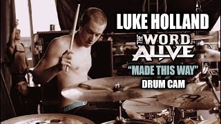 Luke Holland (The Word Alive) | Made This Way | Drum Cam (LIVE)