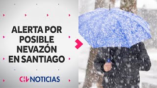 ¿Nieve en Santiago? Alerta por posible nevazón y caída de aguanieve en Santiago