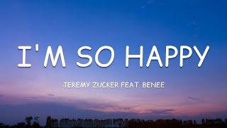 Jeremy Zucker feat. BENEE - I'm So Happy (Lyrics)🎵