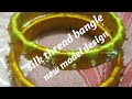How to make silk thread bangle new model design by aparna creations