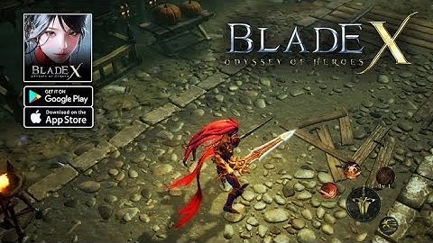 Blade X Odyssey of Heroes Full Gameplay Walkthrough (Android, iOS)