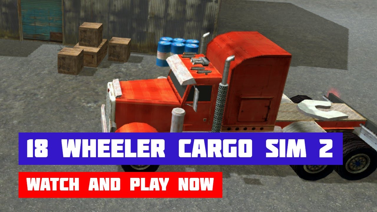18 WHEELER CARGO SIMULATOR 2 jogo online gratuito em