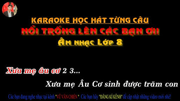 NỔI TRỐNG LÊN CÁC BẠN ƠI  - HƯỚNG DẪN HÁT TỪNG CÂU