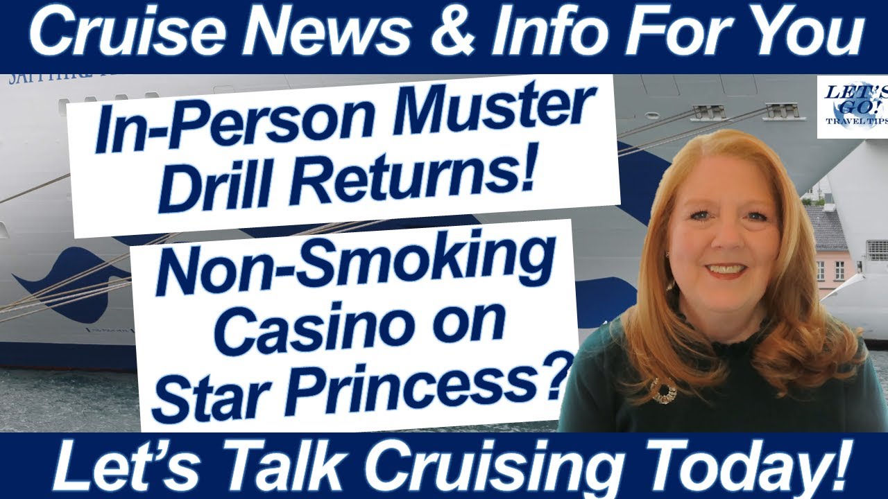 CRUISE NEWS! In Person Muster Drill Returns! Non-Smoking Casino on Star Princess? Premium Desserts