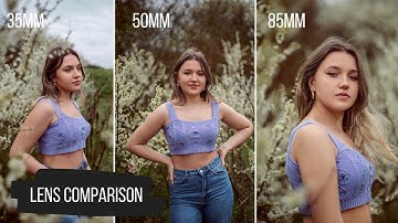 LENS COMPARISON: 35mm vs 50mm vs 85mm