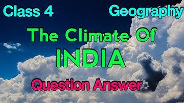 The Climate Of India Question Answer Class 4 Geography | The Climate Of India Class 4 Geography