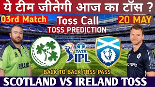 today toss prediction | Ireland vs Scotland 3rd match toss prediction | aaj ka toss kaun jitega