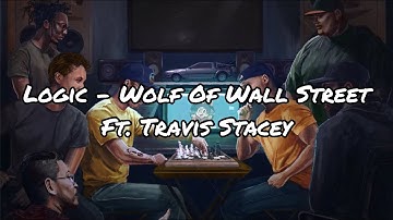 Logic - Wolf Of Wall Street Ft. Travis Stacey
