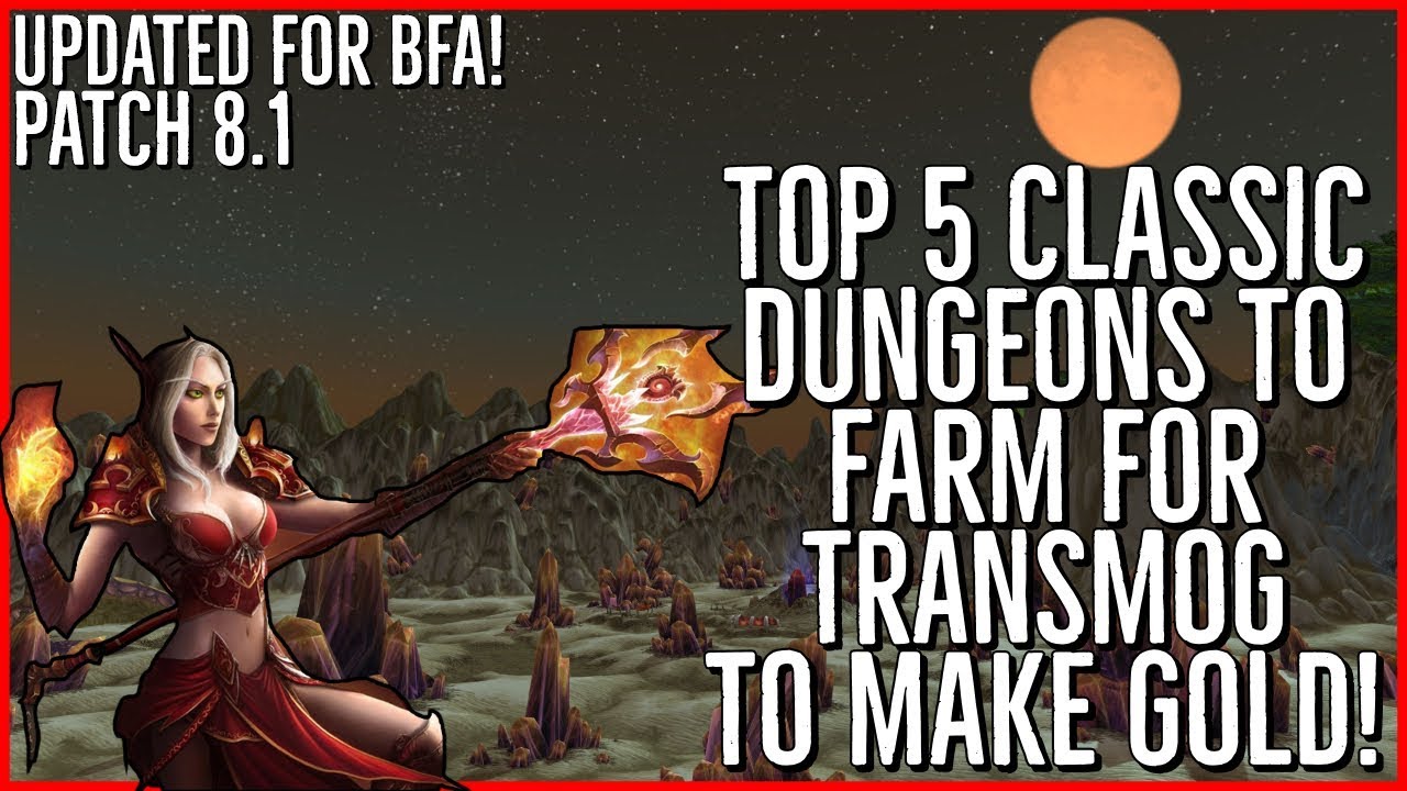 Top 5 Classic Dungeons to Farm for Transmog to Make Gold | Updated for