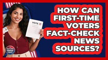 How Can First-time Voters Fact-check News Sources? - First Time Voter Expert