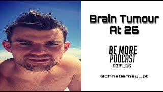 HAVING A BRAIN TUMOUR AT 26 - #25 WITH CHRIS TIERNEY