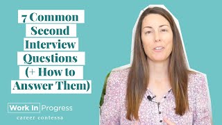 7 Common Second Interview Questions (+ How to Answer Them)