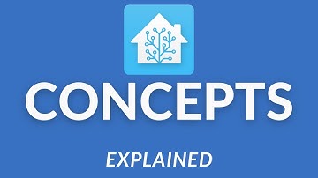 Home Assistant Concepts Explained