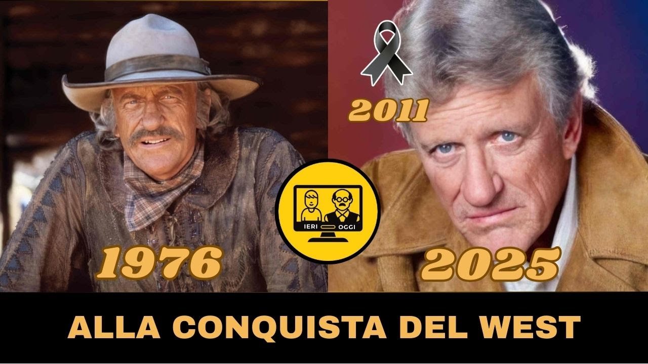 ALLA CONQUISTA DEL WEST Cast Attori di IERI e OGGI 2025  Come sono cambiati