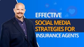 Effective Social Media Marketing Strategies for Insurance Professionals | Go Beyond Likes!