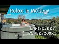 Relax in wicklow  enniskerry  powerscourt  ireland travel vlog